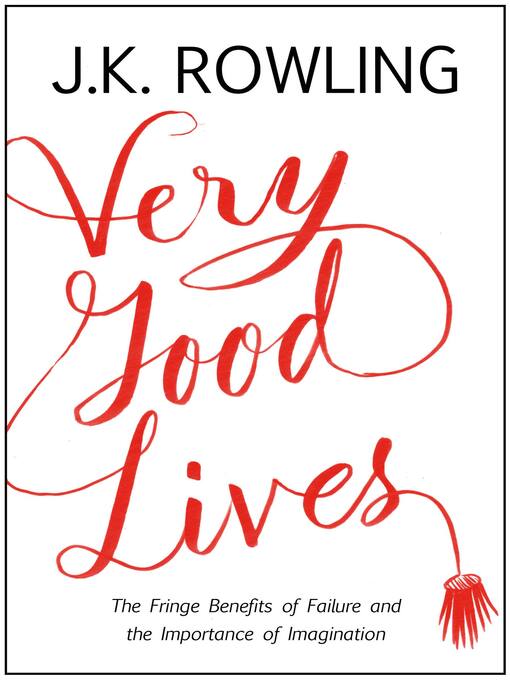 Détails du titre pour Very Good Lives par J. K. Rowling - Disponible